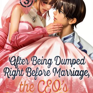 After Being Dumped CEO Obsession Manga by BisouBisou Comics Kindle-0
